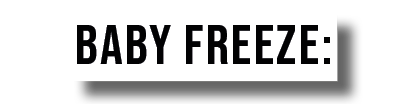 Baby Freeze