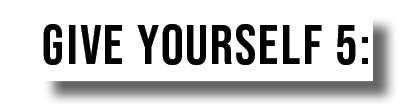 Give Yourself 5